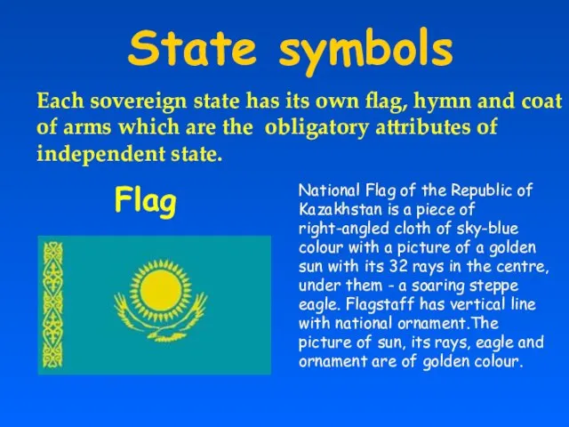State symbols Flag Each sovereign state has its own flag, hymn and