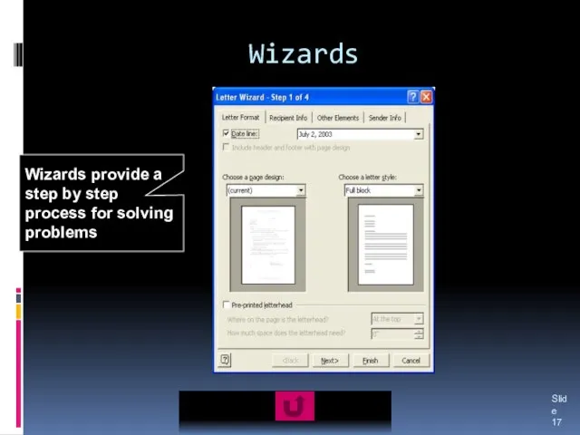 Wizards Slide Wizards provide a step by step process for solving problems
