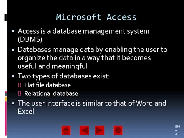 Microsoft Access Access is a database management system (DBMS) Databases manage data