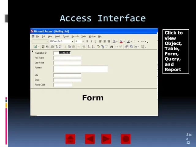 Access Interface Slide Click to view Object, Table, Form, Query, and Report