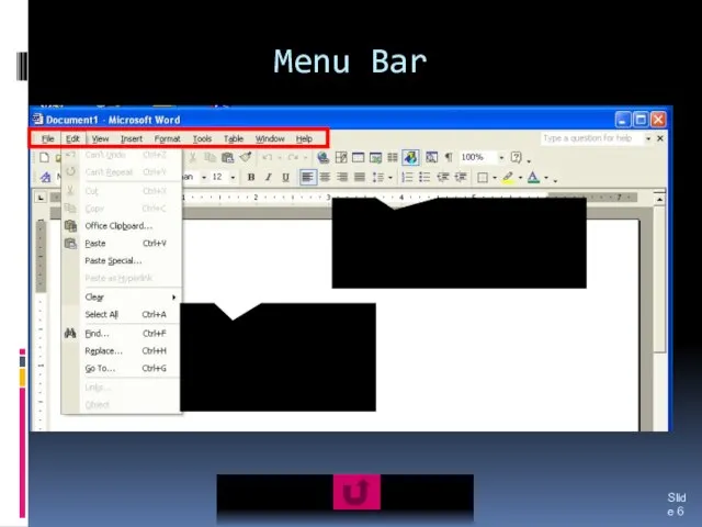 Menu Bar Slide The menu bar contains the names of pull-down menus