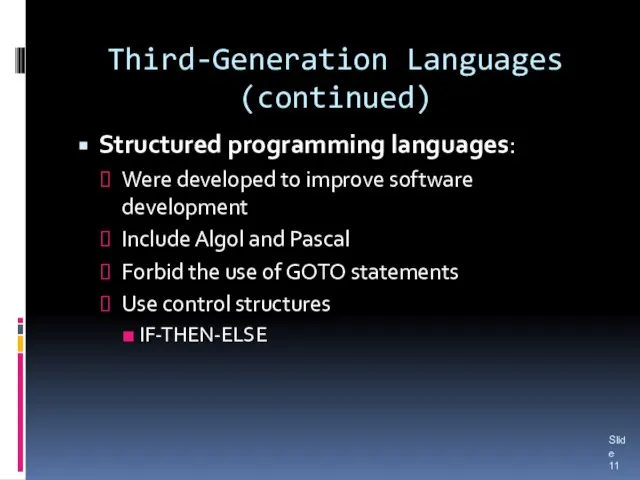 Third-Generation Languages (continued) Structured programming languages: Were developed to improve software development