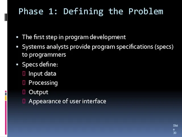 Phase 1: Defining the Problem The first step in program development Systems