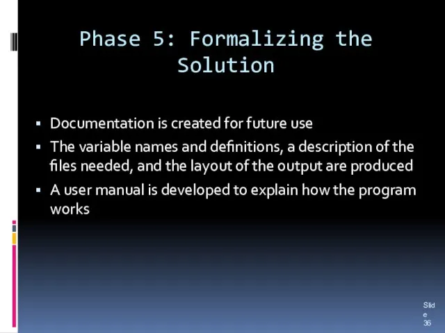 Phase 5: Formalizing the Solution Documentation is created for future use The