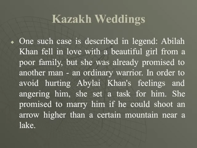 Kazakh Weddings One such case is described in legend: Abilah Khan fell