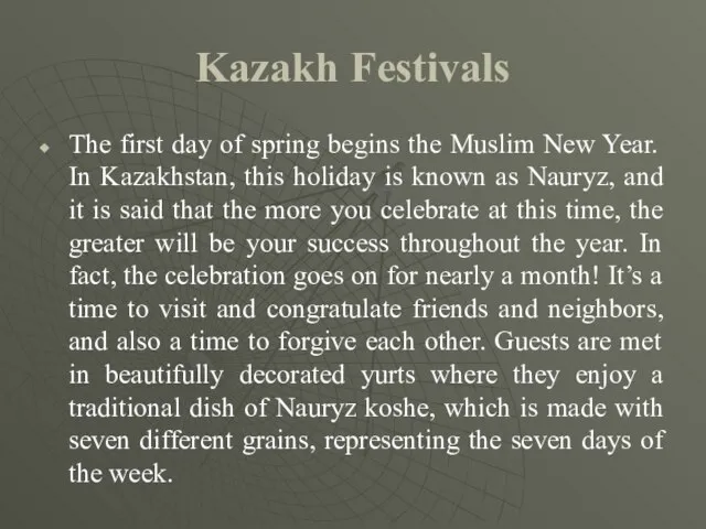 Kazakh Festivals The first day of spring begins the Muslim New Year.