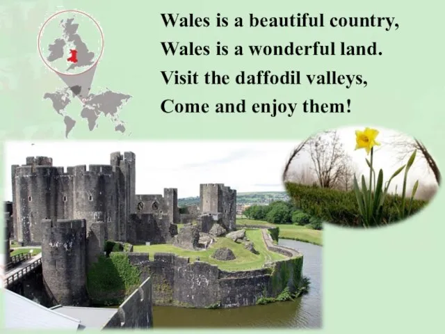 Wales is a beautiful country, Wales is a wonderful land. Visit the