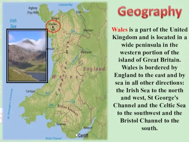 Wales is a part of the United Kingdom and is located in