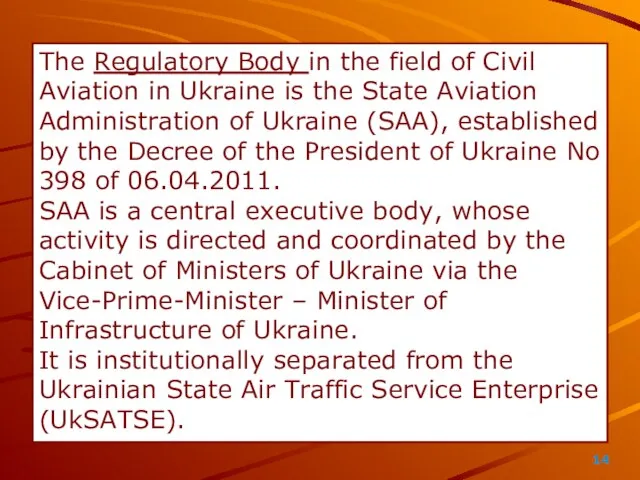 The Regulatory Body in the field of Civil Aviation in Ukraine is