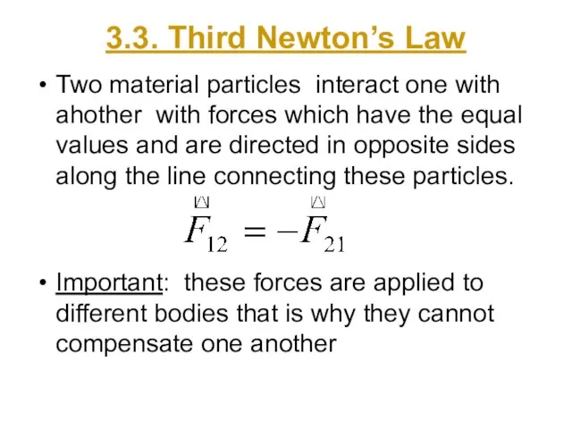 3.3. Third Newton’s Law Two material particles interact one with ahother with