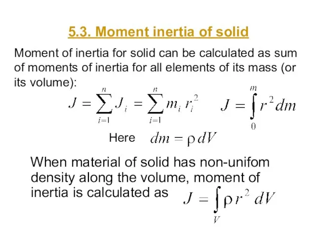 5.3. Moment inertia of solid When material of solid has non-unifom density