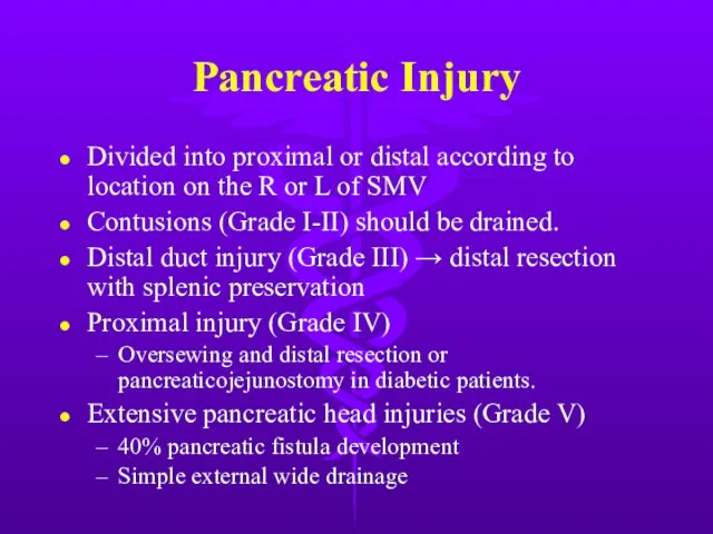 Pancreatic Injury Divided into proximal or distal according to location on the