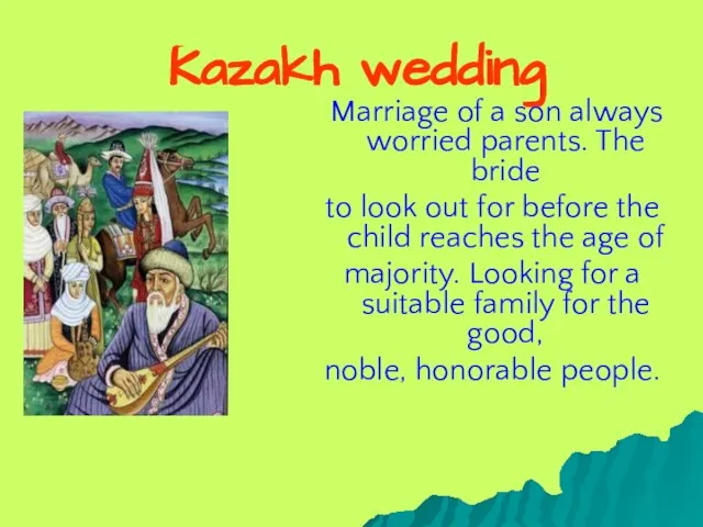 Kazakh wedding Marriage of a son always worried parents. The bride to