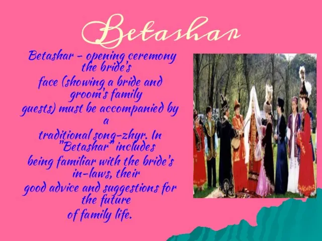 Betashar Betashar - opening ceremony the bride's face (showing a bride and