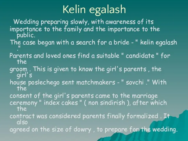 Kelin egalash Wedding preparing slowly, with awareness of its importance to the