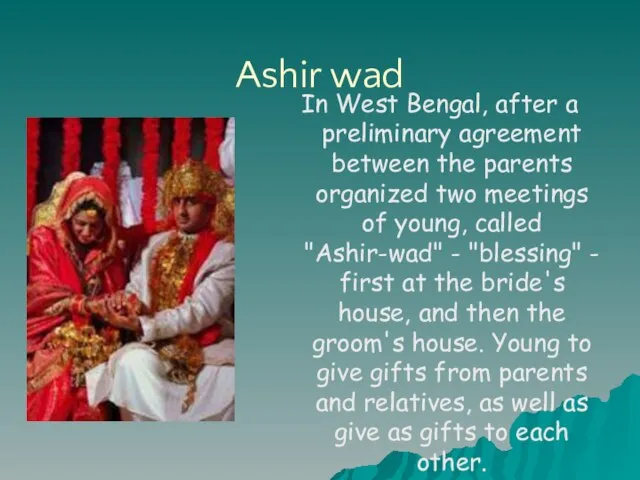 Ashir wad In West Bengal, after a preliminary agreement between the parents