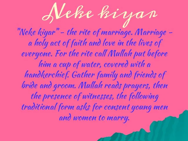 Neke kiyar "Neke kiyar" - the rite of marriage. Marriage - a