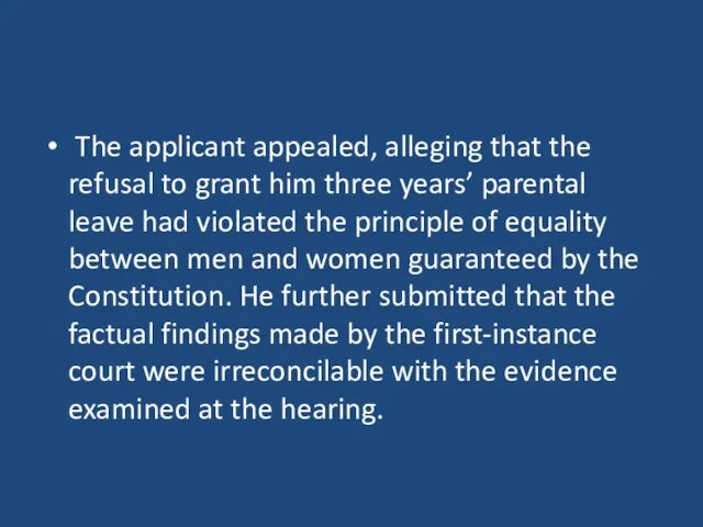 The applicant appealed, alleging that the refusal to grant him three years’