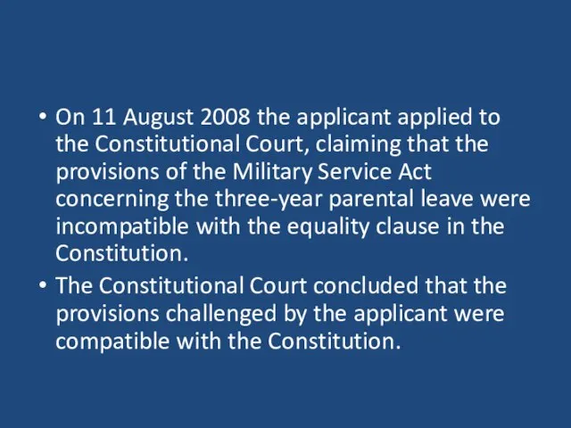 On 11 August 2008 the applicant applied to the Constitutional Court, claiming