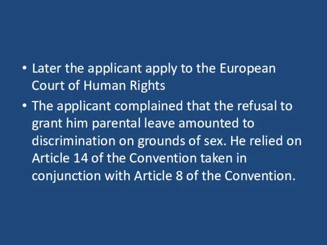 Later the applicant apply to the European Court of Human Rights The