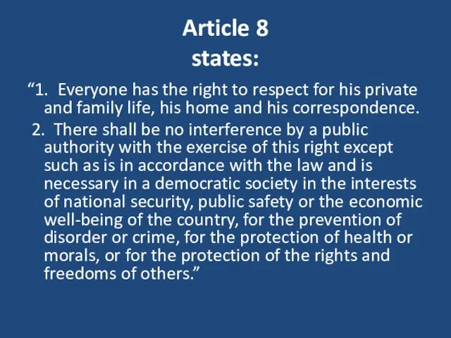 Article 8 states: “1. Everyone has the right to respect for his