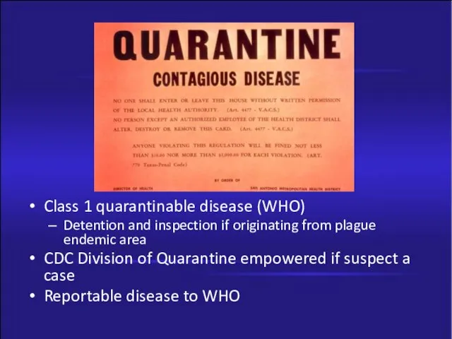 Class 1 quarantinable disease (WHO) Detention and inspection if originating from plague