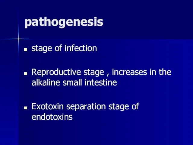 pathogenesis stage of infection Reproductive stage , increases in the alkaline small
