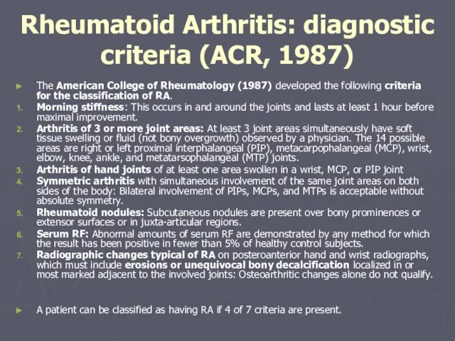 The American College of Rheumatology (1987) developed the following criteria for the