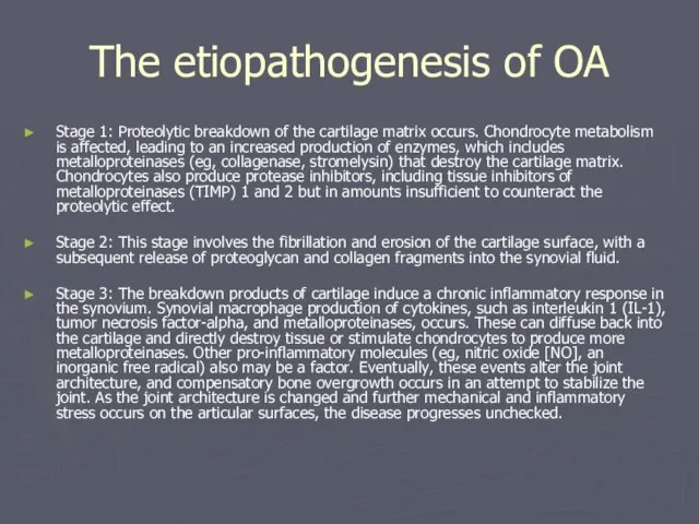 The etiopathogenesis of OA Stage 1: Proteolytic breakdown of the cartilage matrix