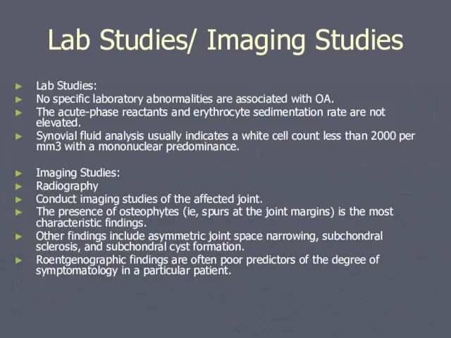 Lab Studies/ Imaging Studies Lab Studies: No specific laboratory abnormalities are associated
