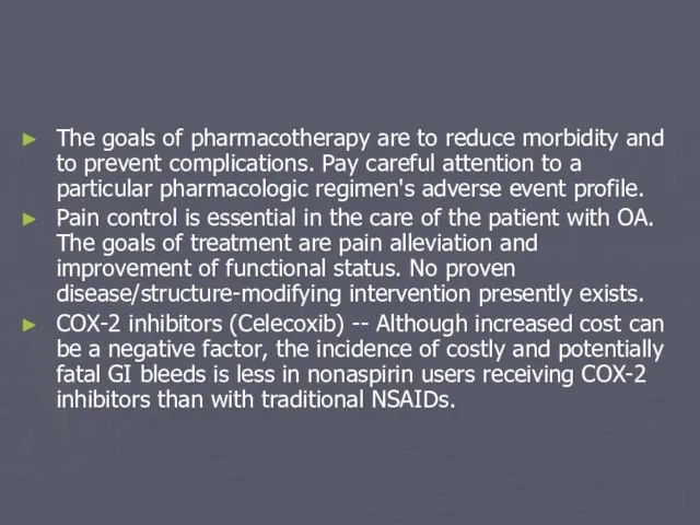 The goals of pharmacotherapy are to reduce morbidity and to prevent complications.