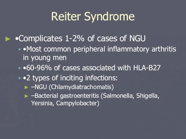 Reiter Syndrome •Complicates 1-2% of cases of NGU •Most common peripheral inflammatory