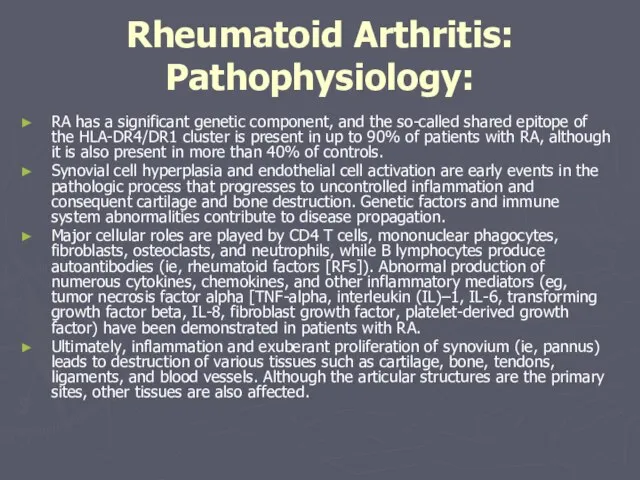 RA has a significant genetic component, and the so-called shared epitope of