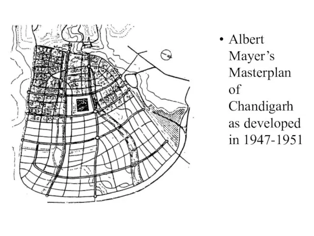 Albert Mayer’s Masterplan of Chandigarh as developed in 1947-1951