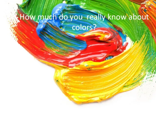 How much do you really know about colors?