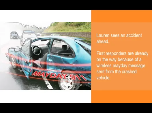 Lauren sees an accident ahead. First responders are already on the way