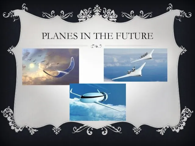 PLANES IN THE FUTURE