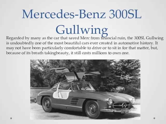 Mercedes-Benz 300SL Gullwing Regarded by many as the car that saved Merc