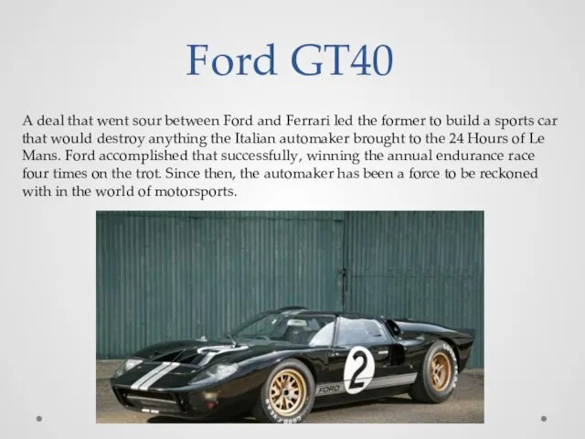 Ford GT40 A deal that went sour between Ford and Ferrari led