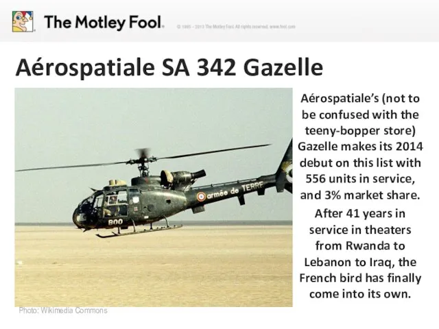 Aérospatiale SA 342 Gazelle Aérospatiale’s (not to be confused with the teeny-bopper