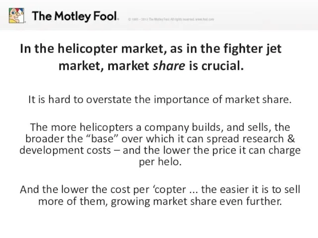 In the helicopter market, as in the fighter jet market, market share