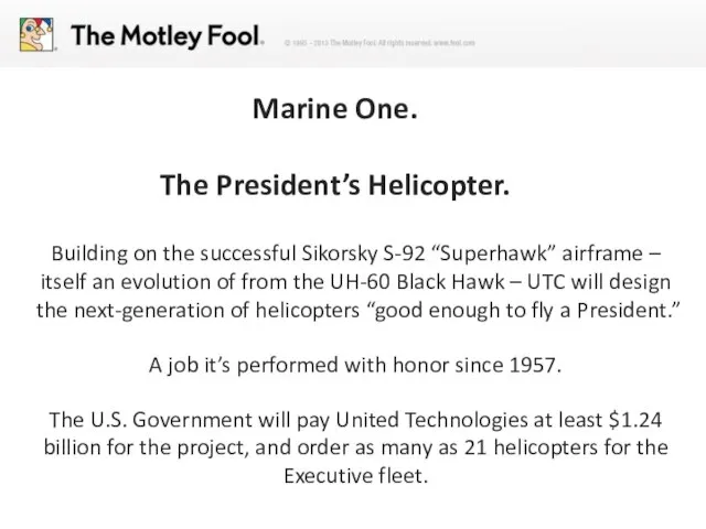 Marine One. The President’s Helicopter. Building on the successful Sikorsky S-92 “Superhawk”