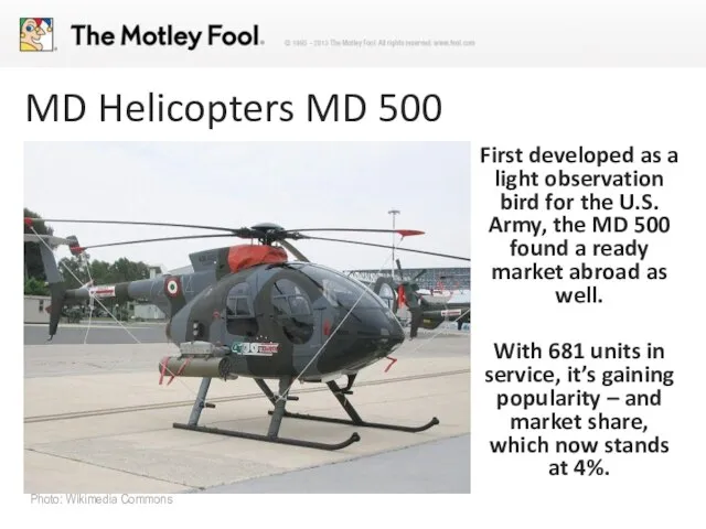 MD Helicopters MD 500 First developed as a light observation bird for