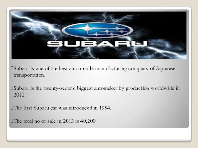 Subaru is one of the best automobile manufacturing company of Japanese transportation.