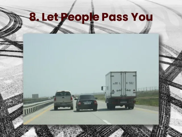 8. Let People Pass You