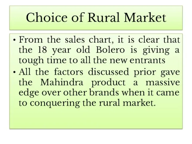 Choice of Rural Market From the sales chart, it is clear that