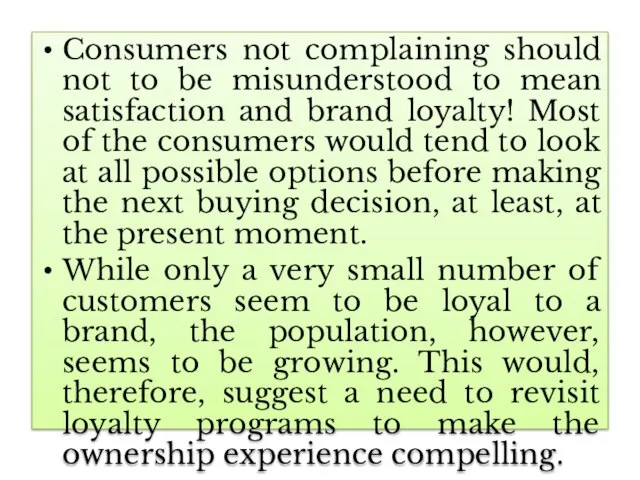 Consumers not complaining should not to be misunderstood to mean satisfaction and