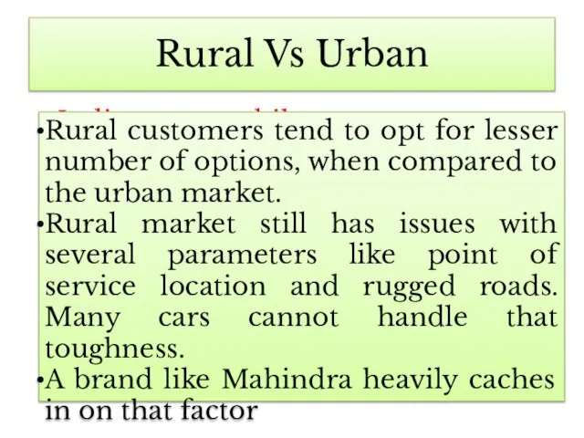 Indian automobile customers go through repeat purchase, as such they do not