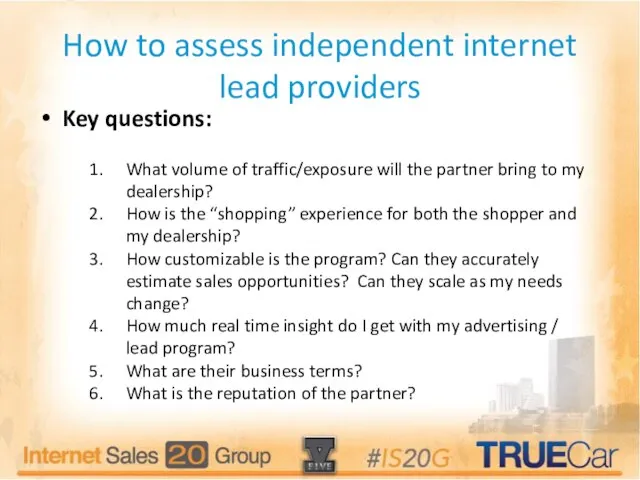 How to assess independent internet lead providers Key questions: What volume of
