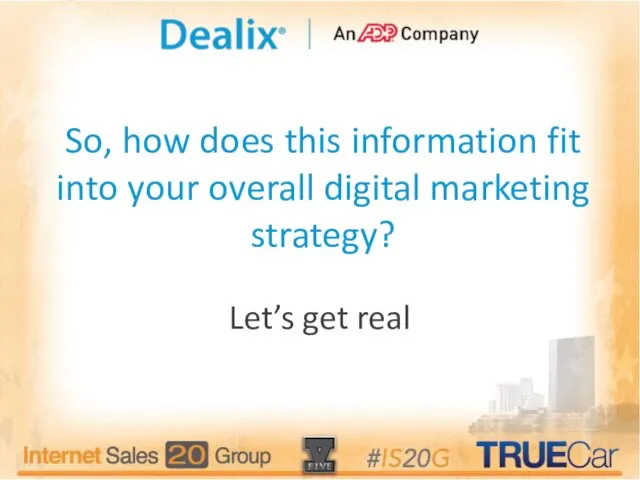 So, how does this information fit into your overall digital marketing strategy? Let’s get real